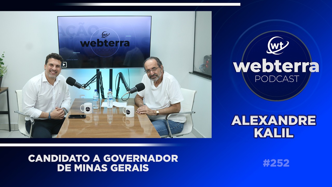 ALEXANDRE KALIL, CANDIDATO AO GOVERNO DE MG NAS ELEIÇÕES 2026 | WEBTERRA PODCAST 252º EPISÓDIO