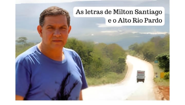 As letras de Milton Santiago e o Alto Rio Pardo - Foto: Levon Nascimento/Divulgação